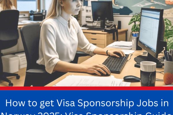 Visa sponsorship jobs in Norway 2025